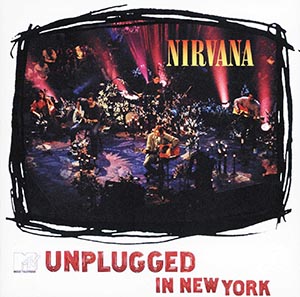 Nirvana – MTV Unplugged in New York (1994) → ℗ & © Copyright DGC Records / Geffen / Universal