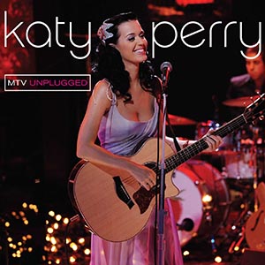 Katy Perry – MTV Unplugged (2009)
→ ℗ & © Copyright 
#2009 Capitol Records, LLC / Universal Music